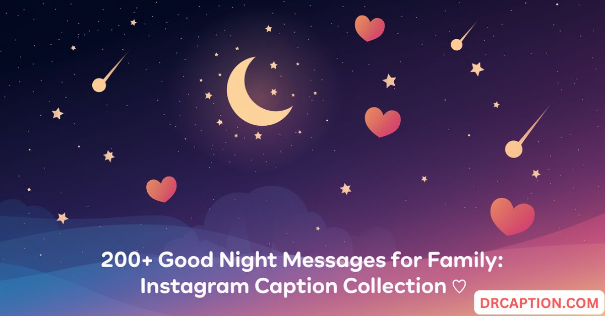 200+ Good Night Messages for Family: Instagram Caption Collection